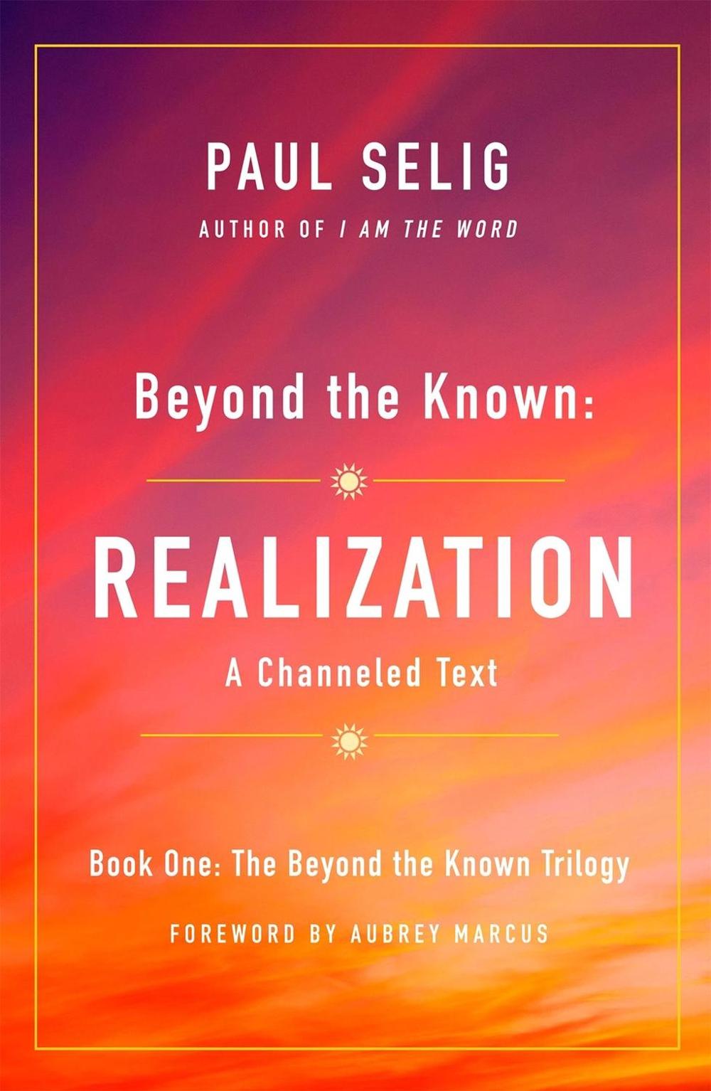Beyond the Known: Realization by Paul Selig - ISBN: 9781250204226