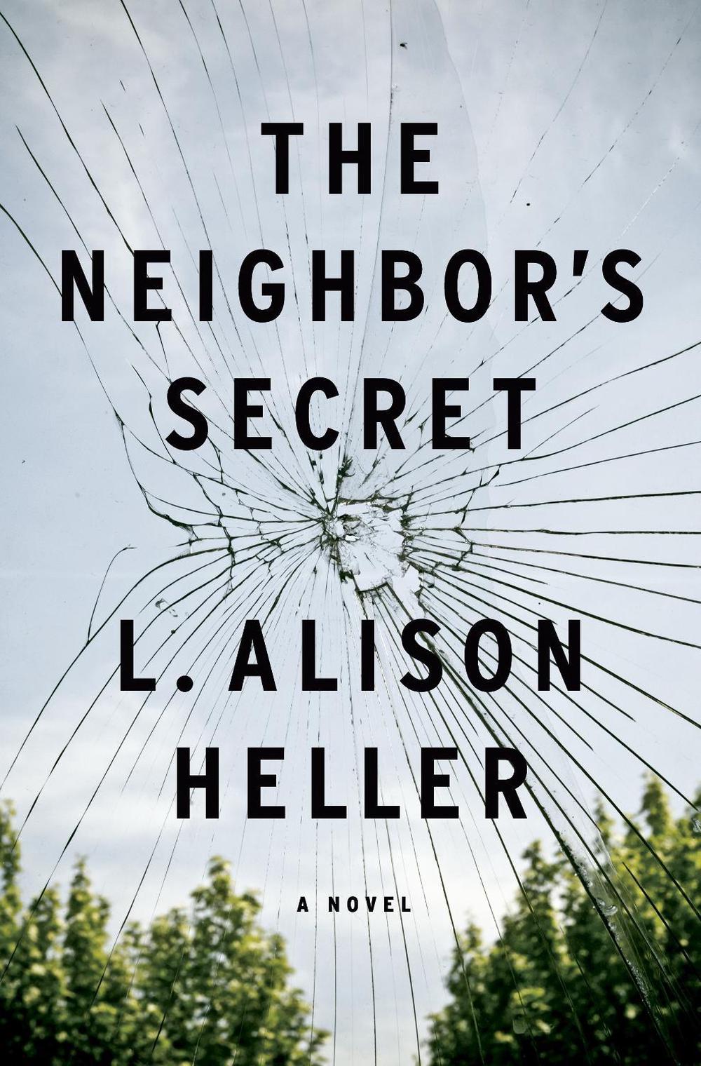 The Neighbor's Secret by L. Alison Heller - ISBN: 9781250205810