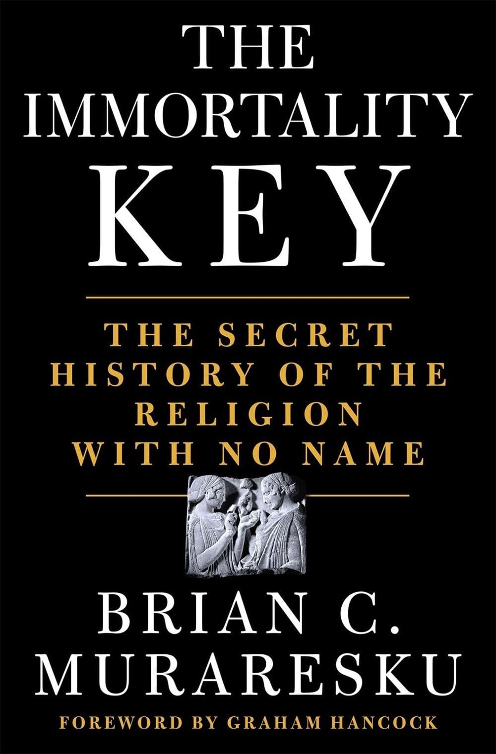 The Immortality Key by Brian C. Muraresku - ISBN: 9781250207142
