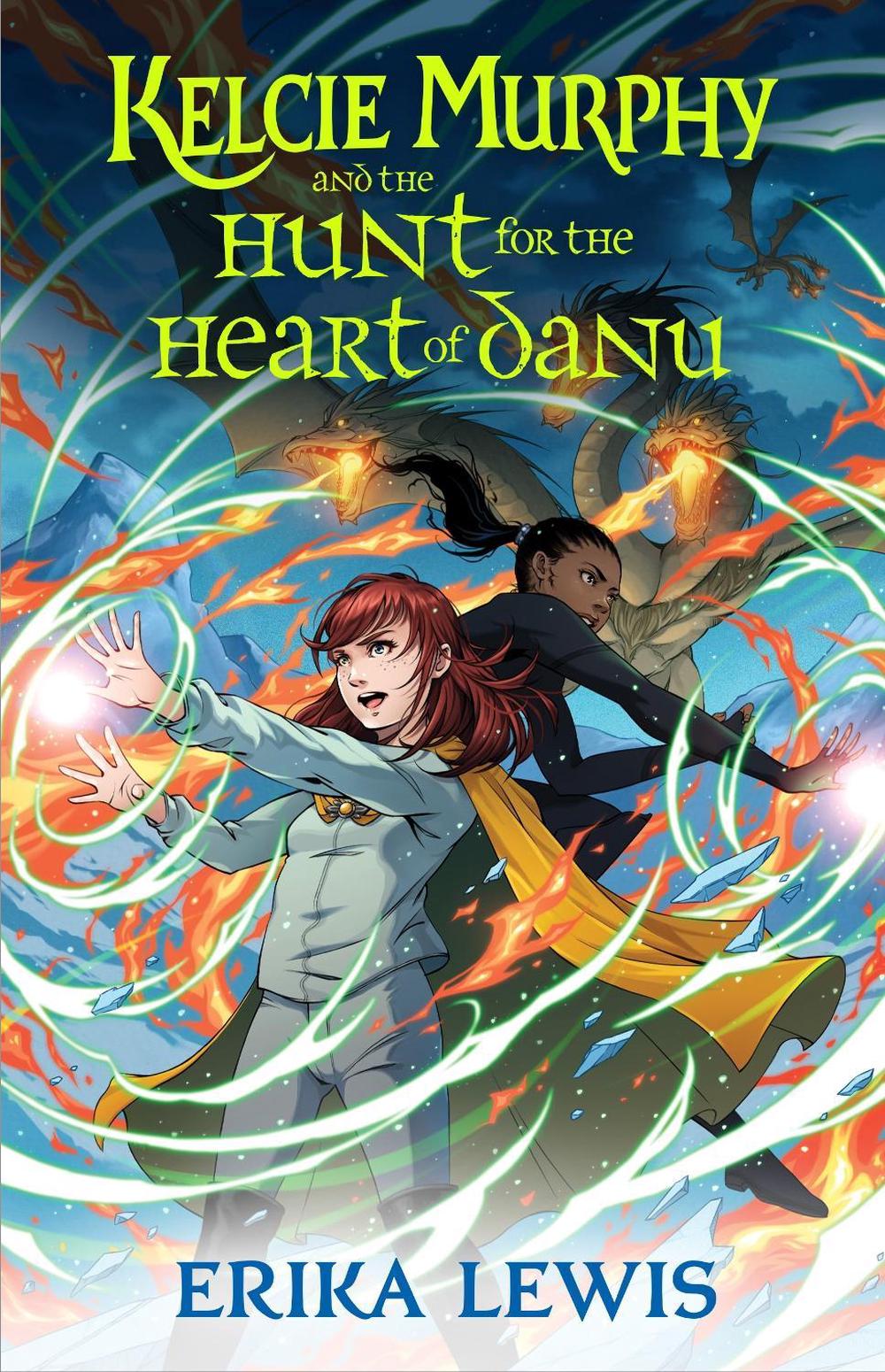 Kelcie Murphy and the Hunt for the Heart of Danu by Erika Lewis - ISBN: 9781250208309