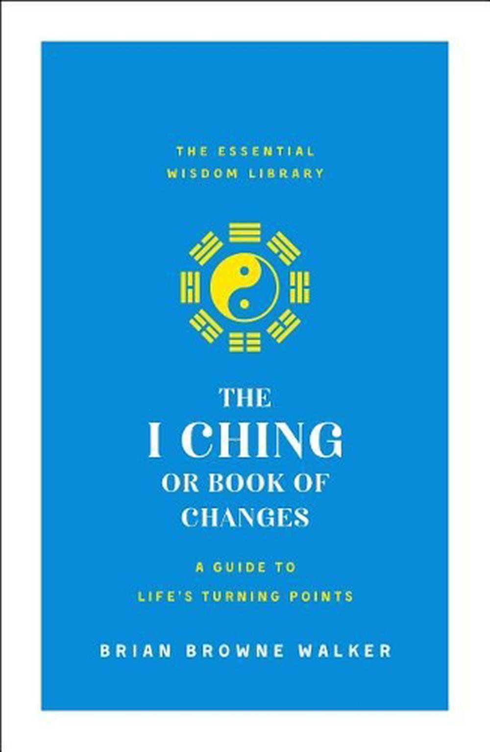 The I Ching or Book of Changes: A Guide to Life's Turning Points, 9781250209054