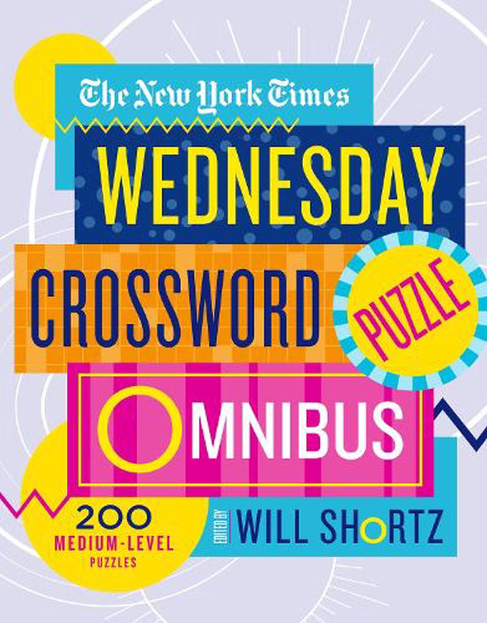 The New York Times Wednesday Crossword Puzzle Omnibus by ...