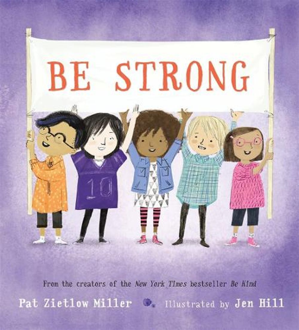 Be Strong by Pat Zietlow Miller - ISBN: 9781250221117