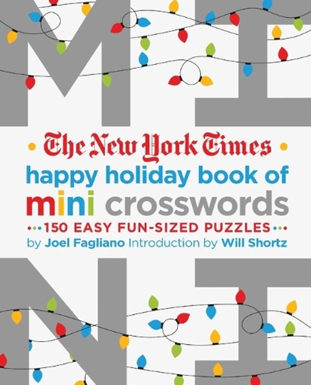 The New York Times Happy Holiday Book of Mini Crosswords by Joel Fagliano - ISBN: 9781250221872