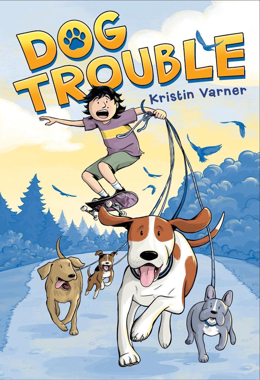 Dog Trouble by Kristin Varner - ISBN: 9781250225900
