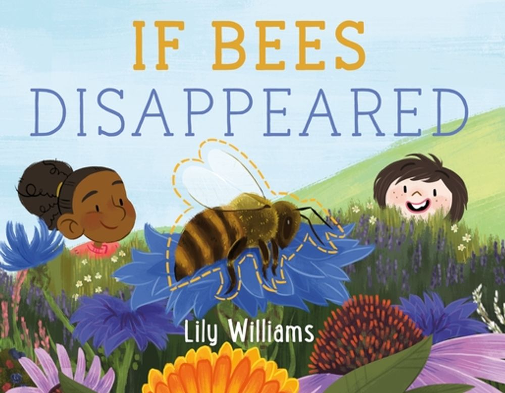 If Bees Disappeared by Lily Williams - ISBN: 9781250232458