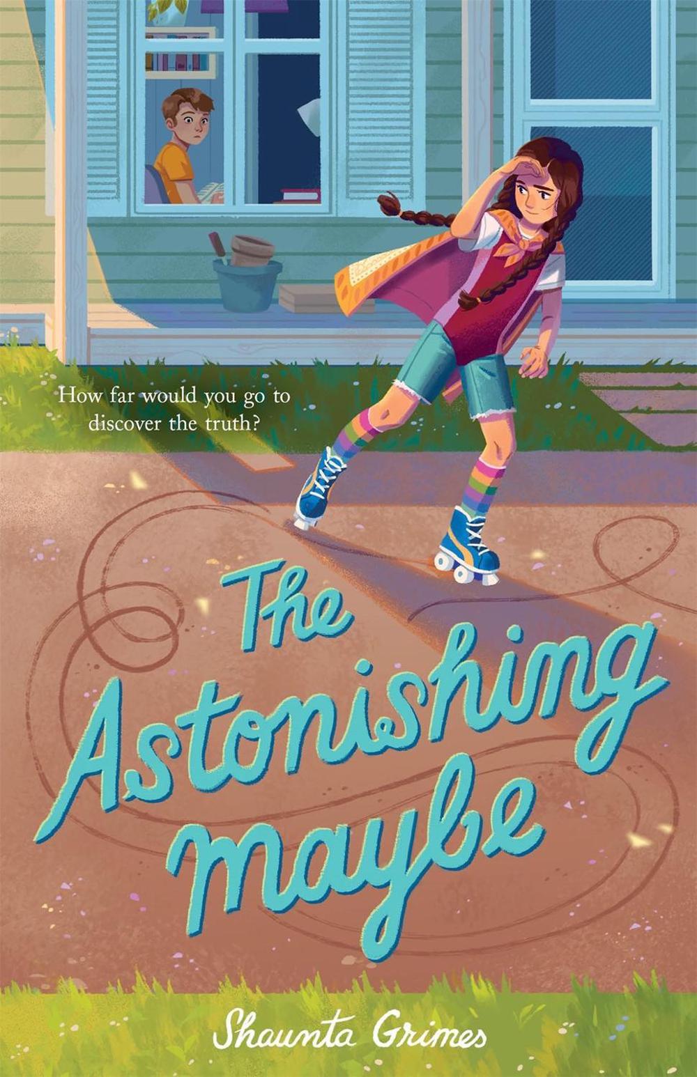 The Astonishing Maybe by Shaunta Grimes - ISBN: 9781250233639