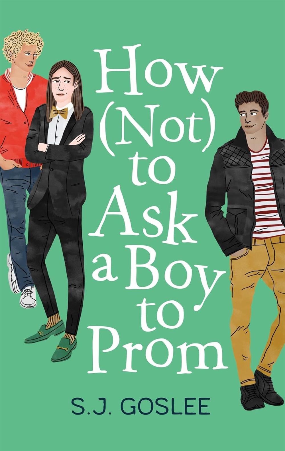 How Not to Ask a Boy to Prom by S.J. Goslee - ISBN: 9781250233776