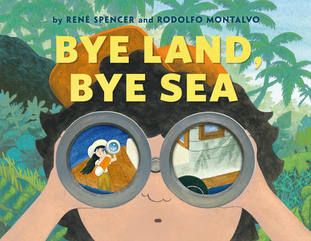 Bye Land, Bye Sea by Rodolfo Montalvo - ISBN: 9781250246721