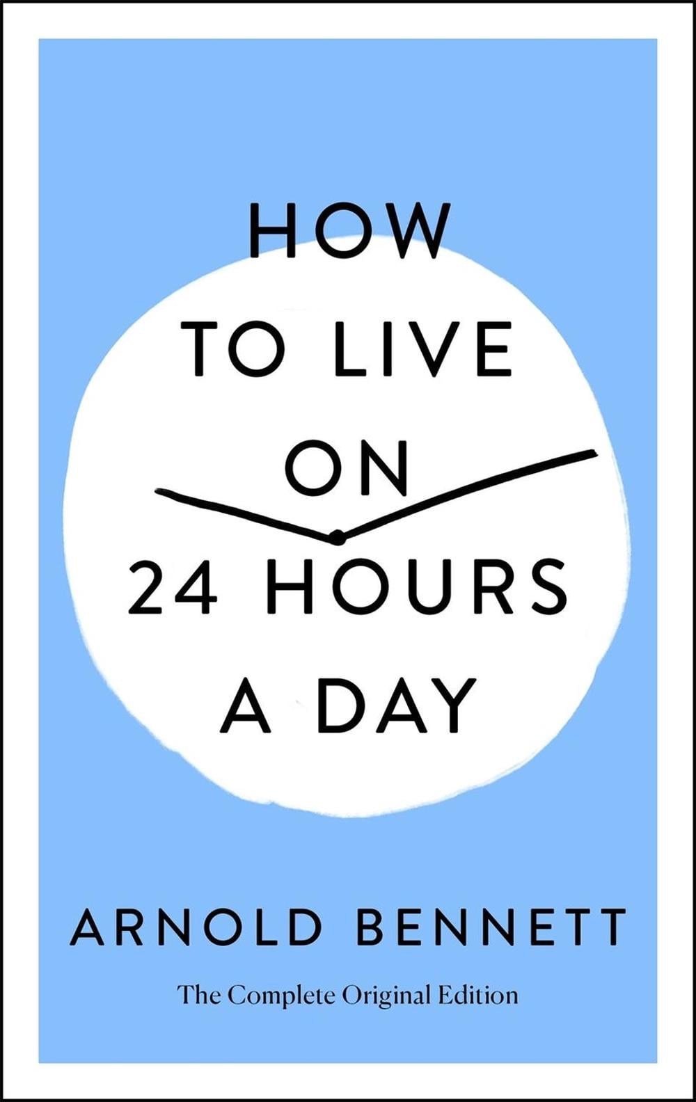 How to Live on 24 Hours a Day by Arnold Bennett - ISBN: 9781250250674