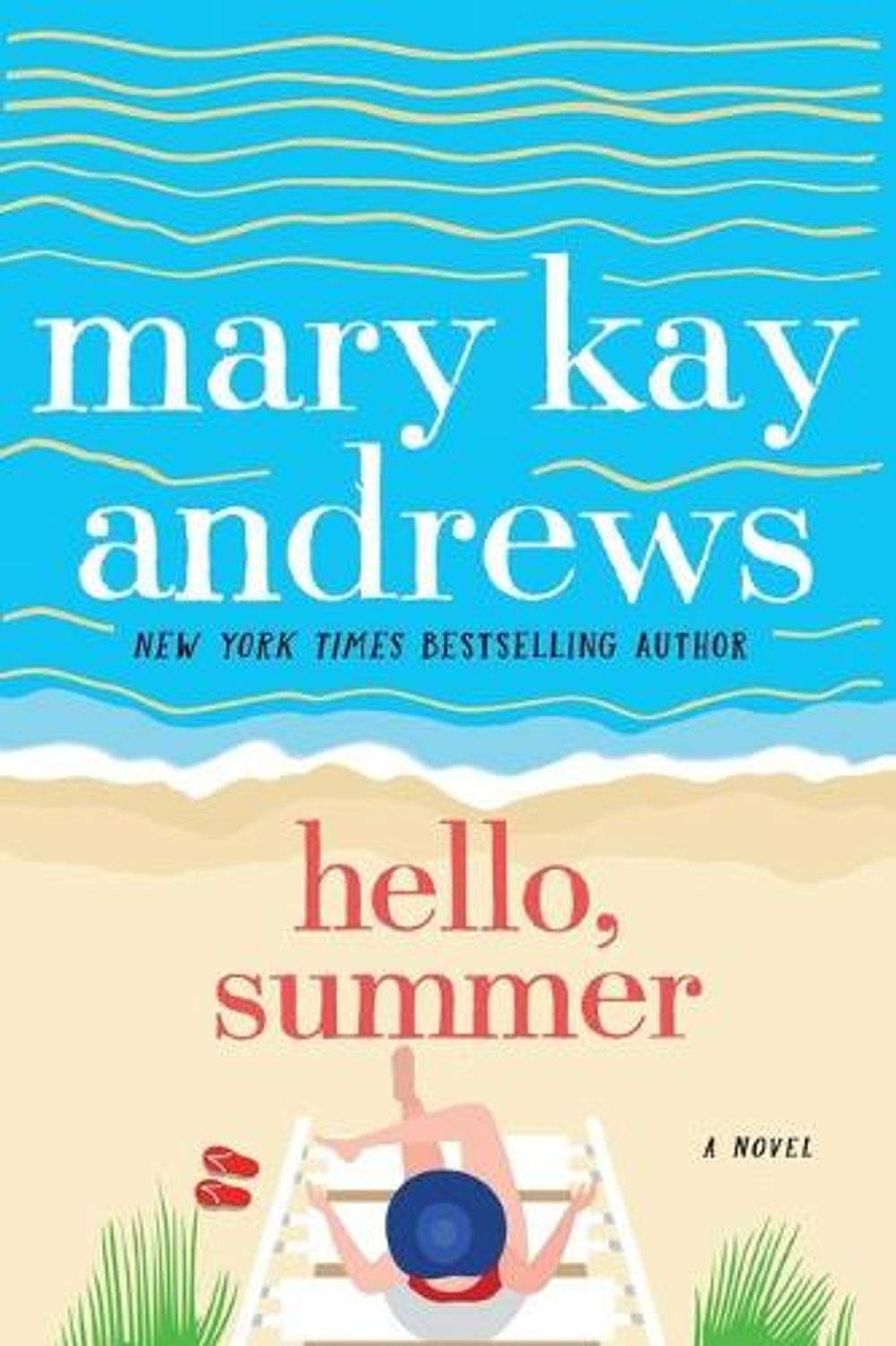 Hello, Summer by Mary Kay Andrews - ISBN: 9781250256911
