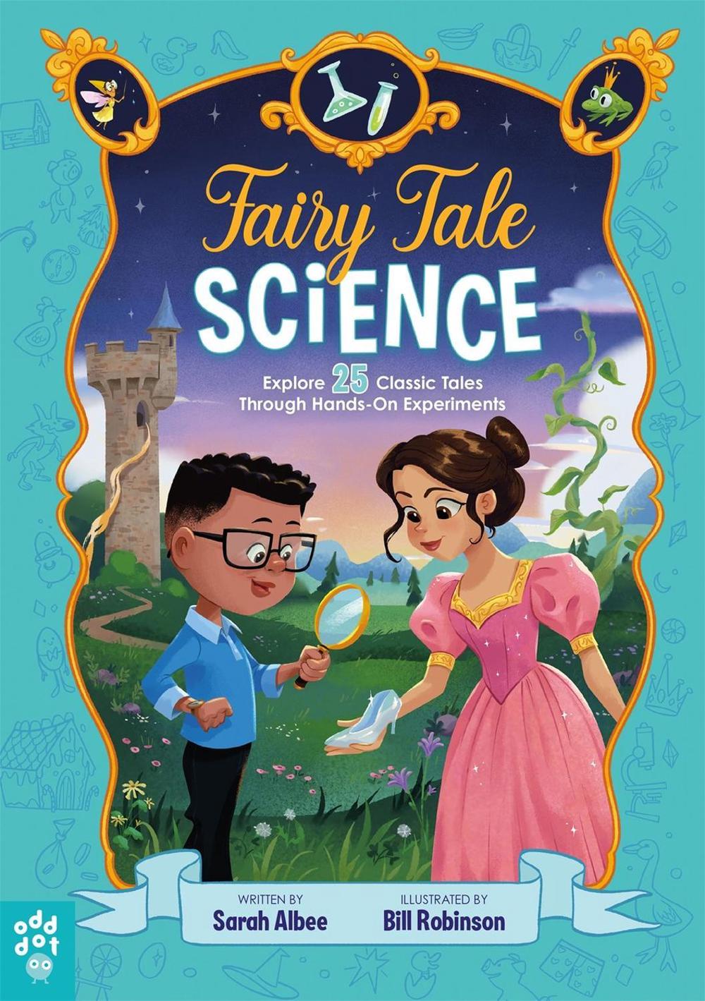 Fairy Tale Science by Sarah Albee - ISBN: 9781250257611