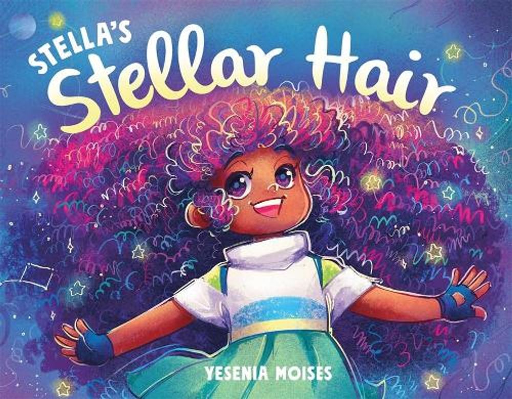 Stella's Stellar Hair by Yesenia Moises - ISBN: 9781250261779