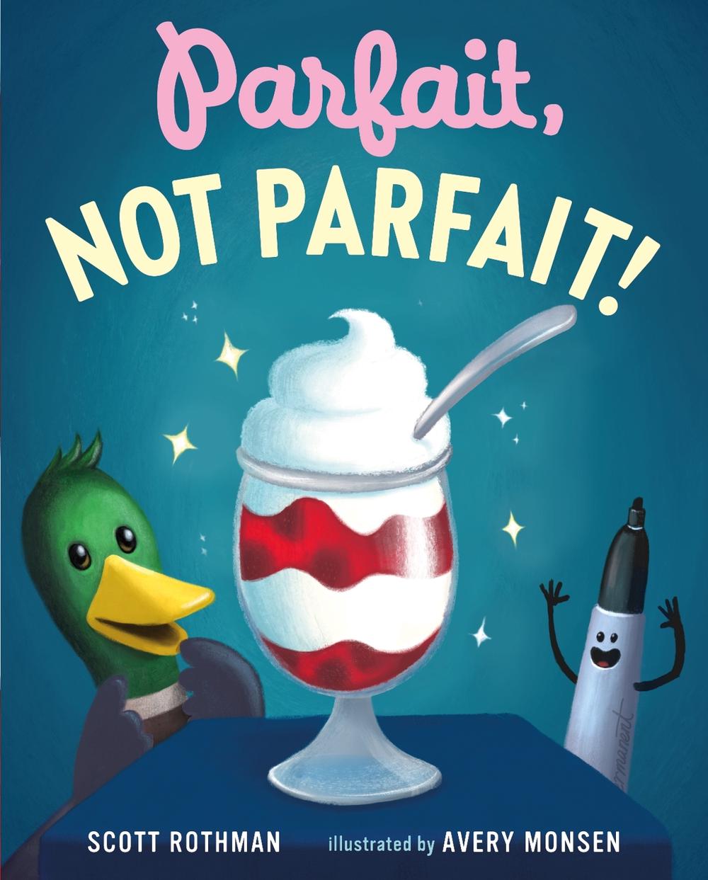 Parfait, Not Parfait! by Scott Rothman - ISBN: 9781250265814