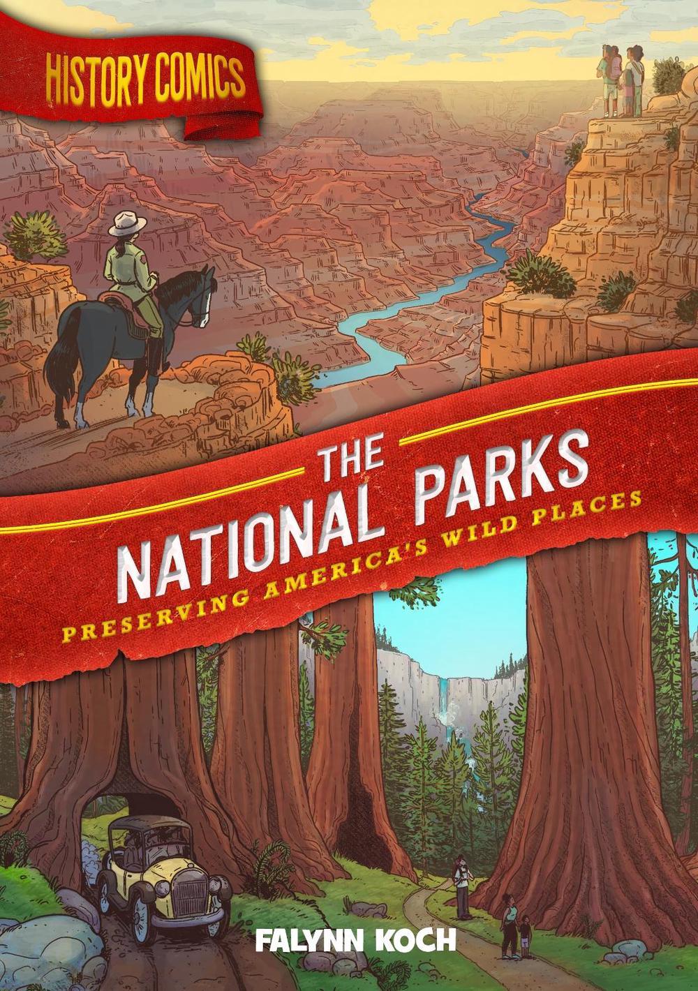 History Comics: The National Parks by Falynn Koch - ISBN: 9781250265883