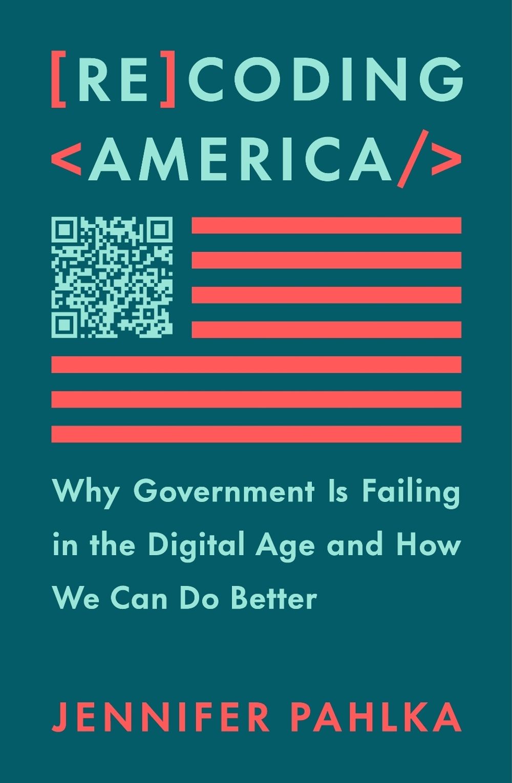 Recoding America by Jennifer Pahlka - ISBN: 9781250266774