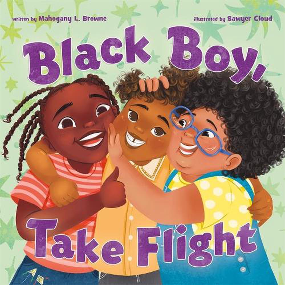 Black Boy, Take Flight by Mahogany L. Browne - ISBN: 9781250268037