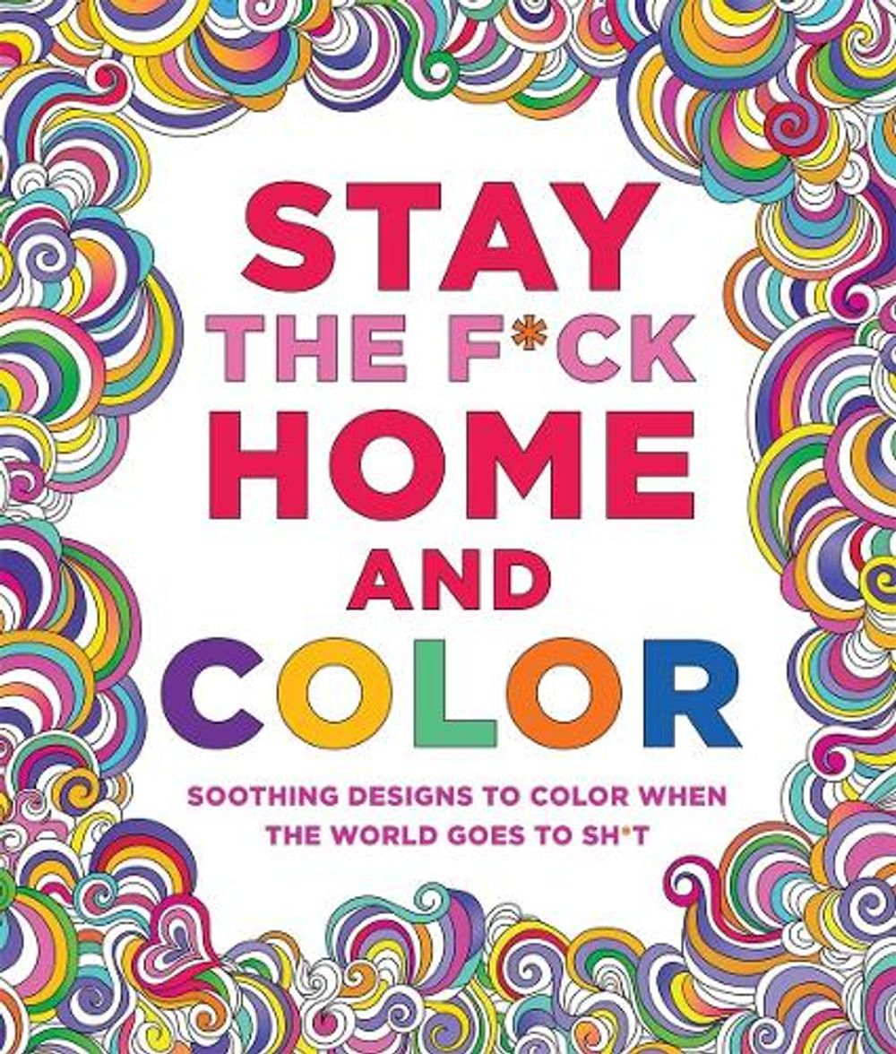 Stay the F*ck Home and Color by Caitlin Peterson - ISBN: 9781250274496