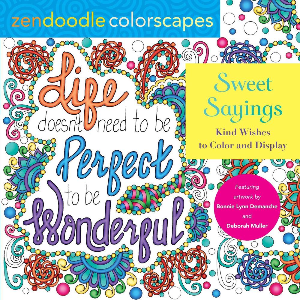 Zendoodle Colorscapes: Sweet Sayings by Bonnie Lynn Demanche - ISBN: 9781250276407