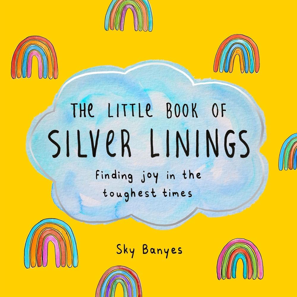 The Little Book of Silver Linings by Sky Banyes - ISBN: 9781250279569