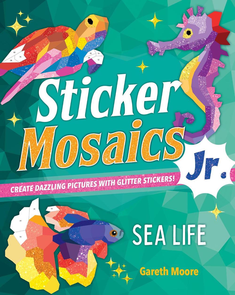 Sticker Mosaics Jr.: Sea Life by Gareth Moore - ISBN: 9781250279682
