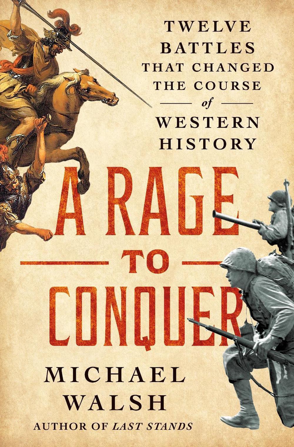 A Rage to Live, A Time to Die by Michael Walsh - ISBN: 9781250281364