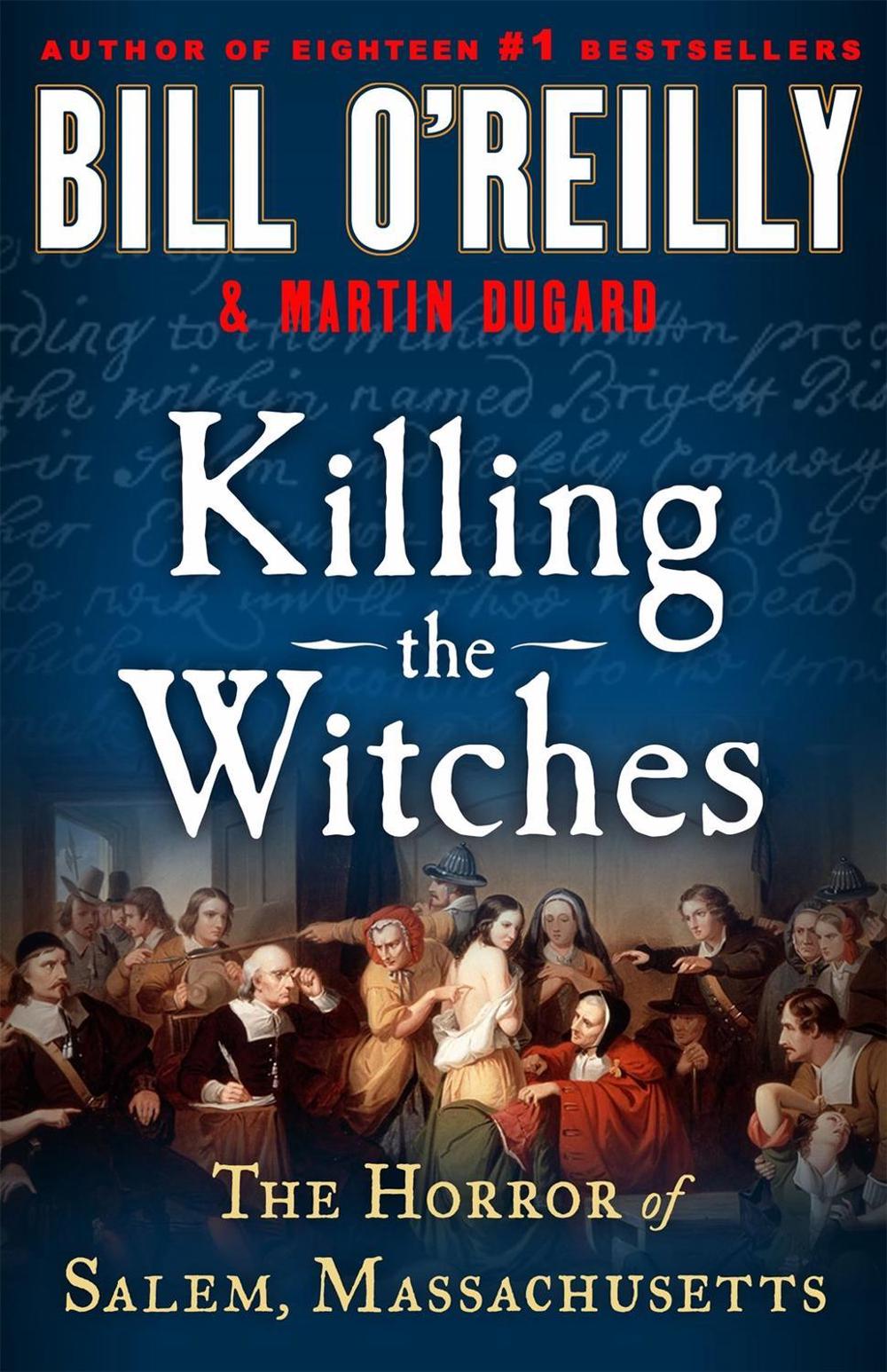 Killing the Witches by Bill O'Reilly - ISBN: 9781250283320