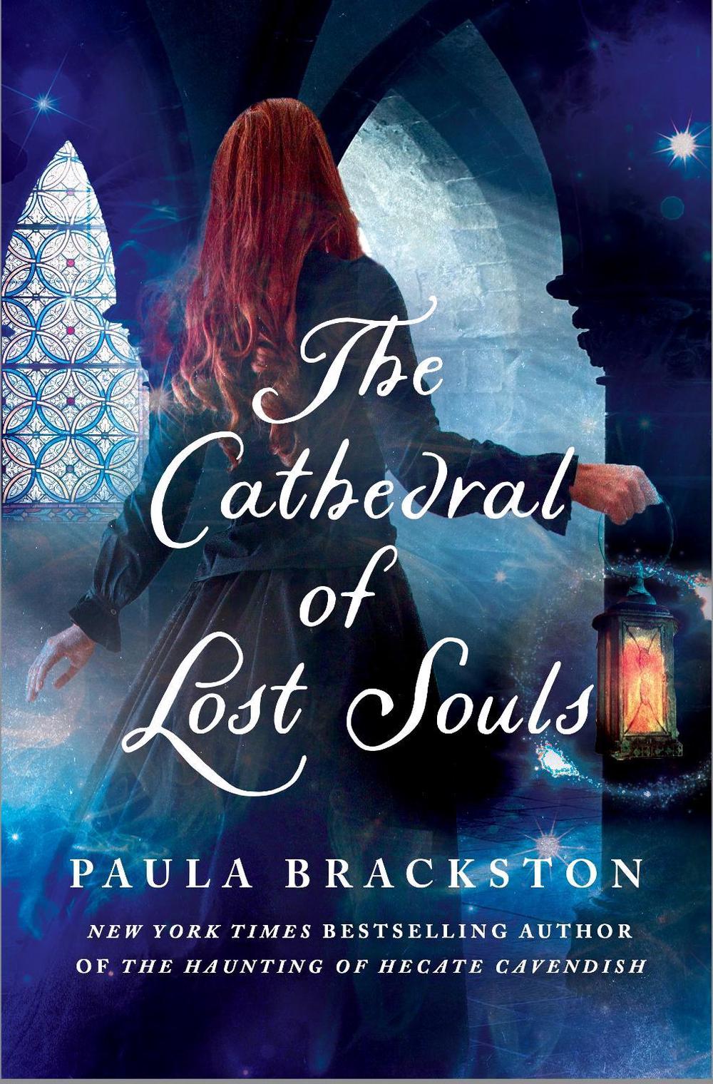The Cathedral of Lost Souls by Paula Brackston - ISBN: 9781250284044