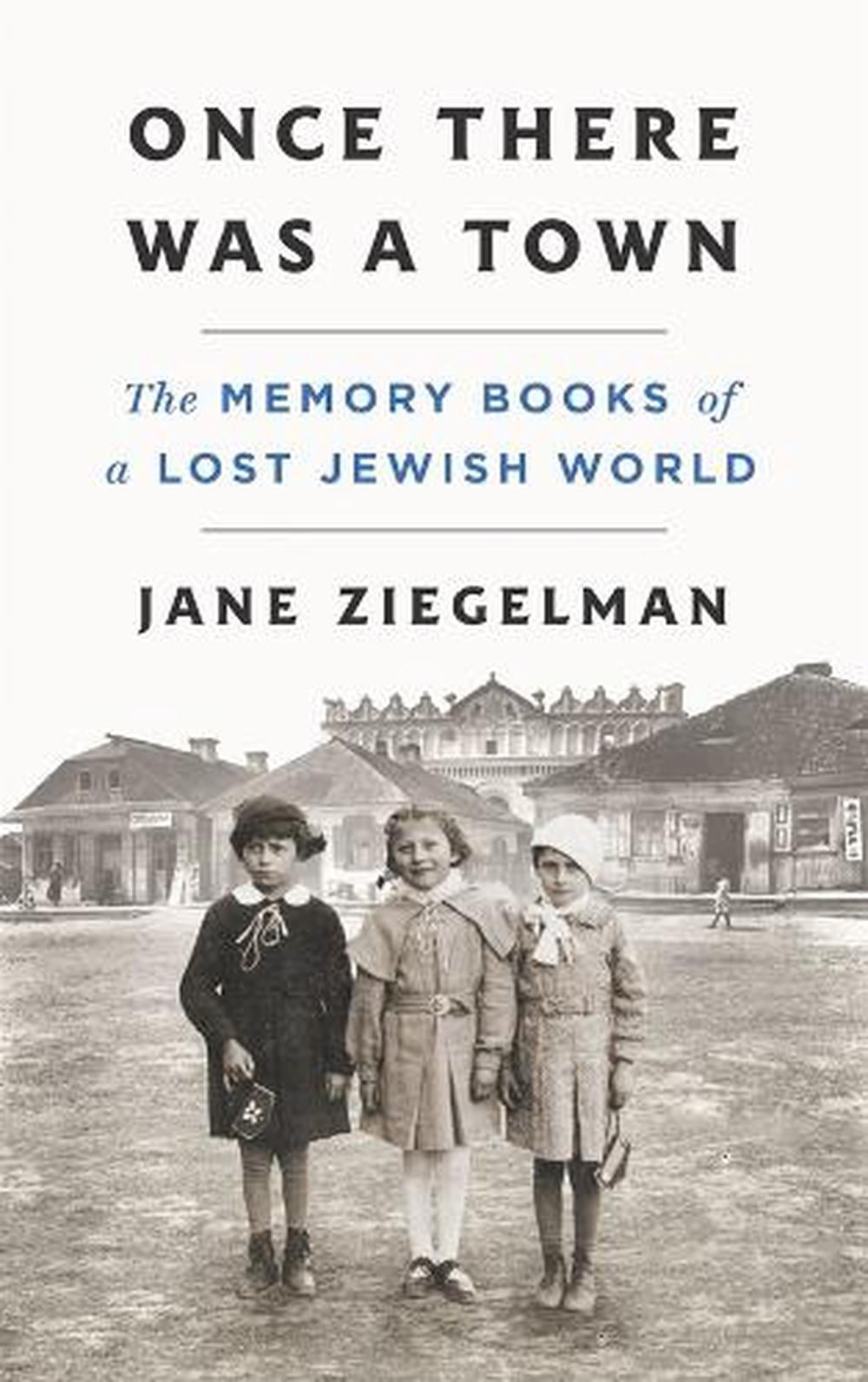 Once There Was a Town by Jane Ziegelman - ISBN: 9781250284334