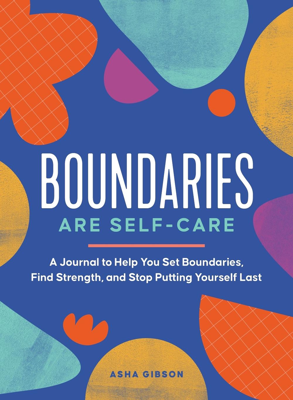 Boundaries Are Self-Care by Asha Gibson - ISBN: 9781250285416