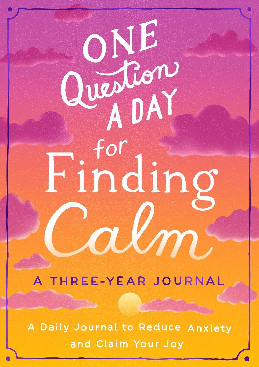 Aimee Chase One Question a Day for Finding Calm: A Three-Year Journal by Aimee Chase - ISBN: 9781250285461