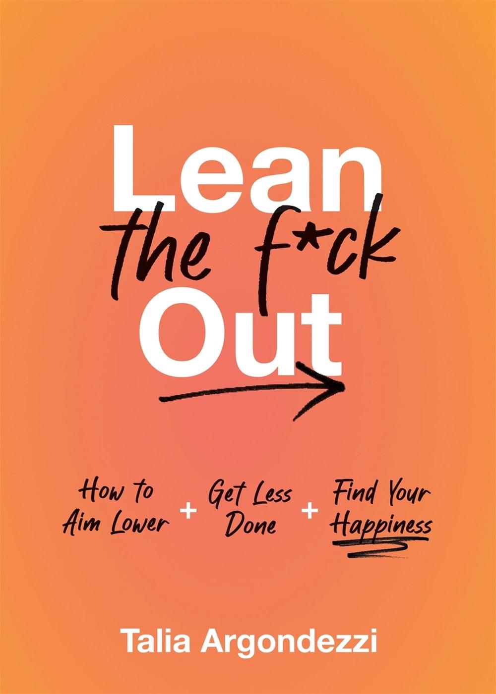 Lean the F*ck Out by Talia Argondezzi - ISBN: 9781250287083