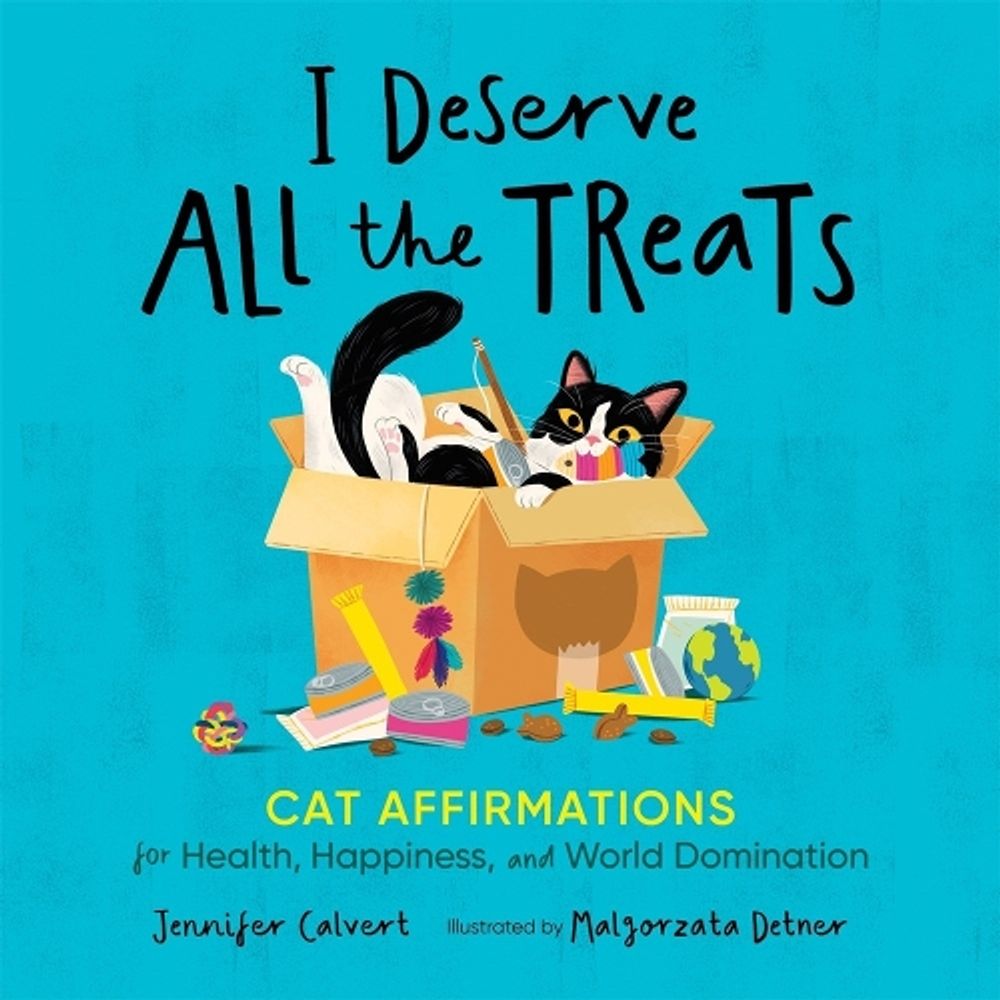 I Deserve All the Treats by Jennifer Calvert - ISBN: 9781250287144
