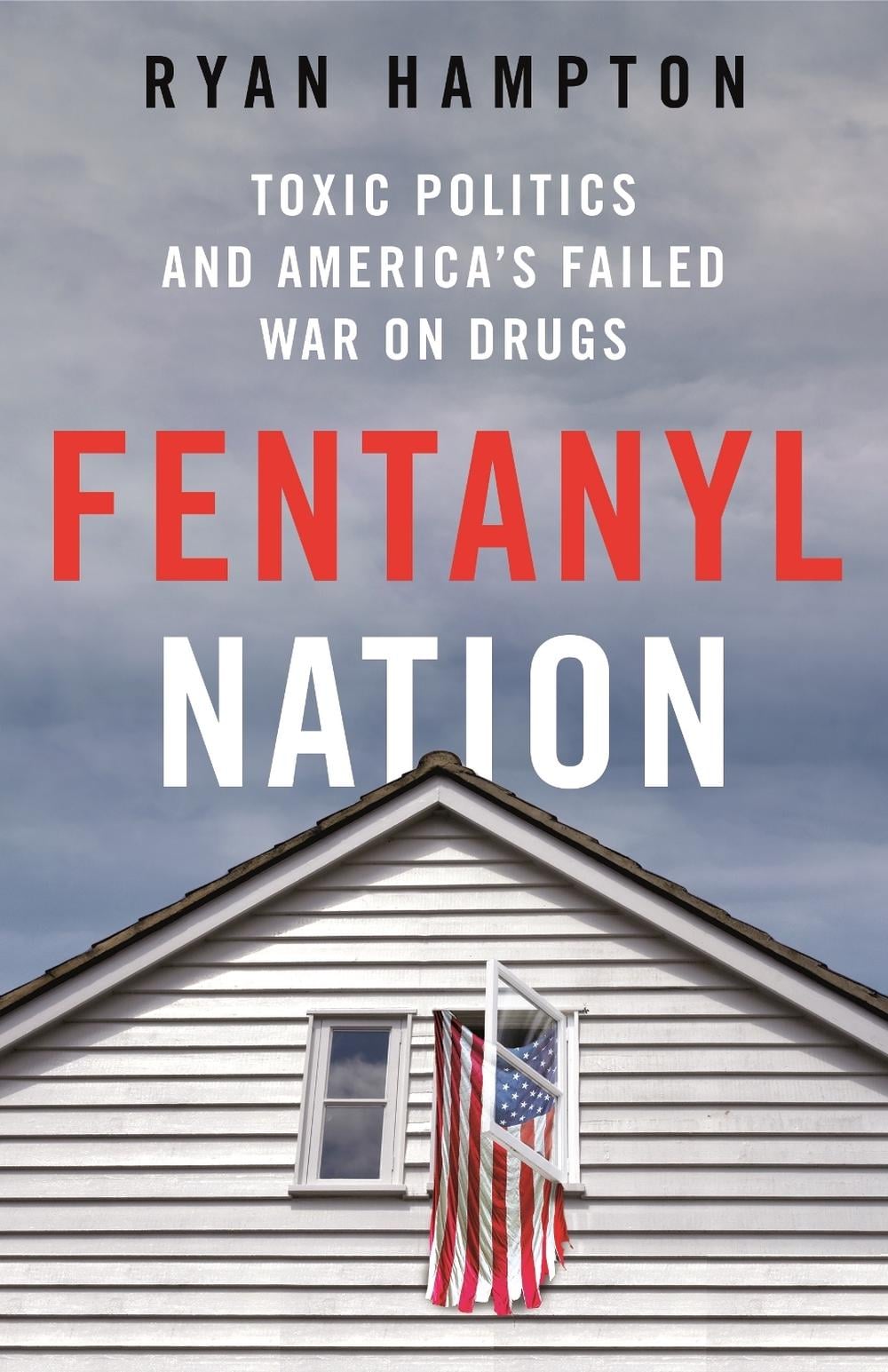 Fentanyl Nation by Ryan Hampton - ISBN: 9781250288936