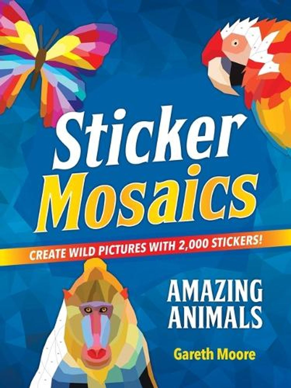 Sticker Mosaics: Amazing Animals by Gareth Moore - ISBN: 9781250289070