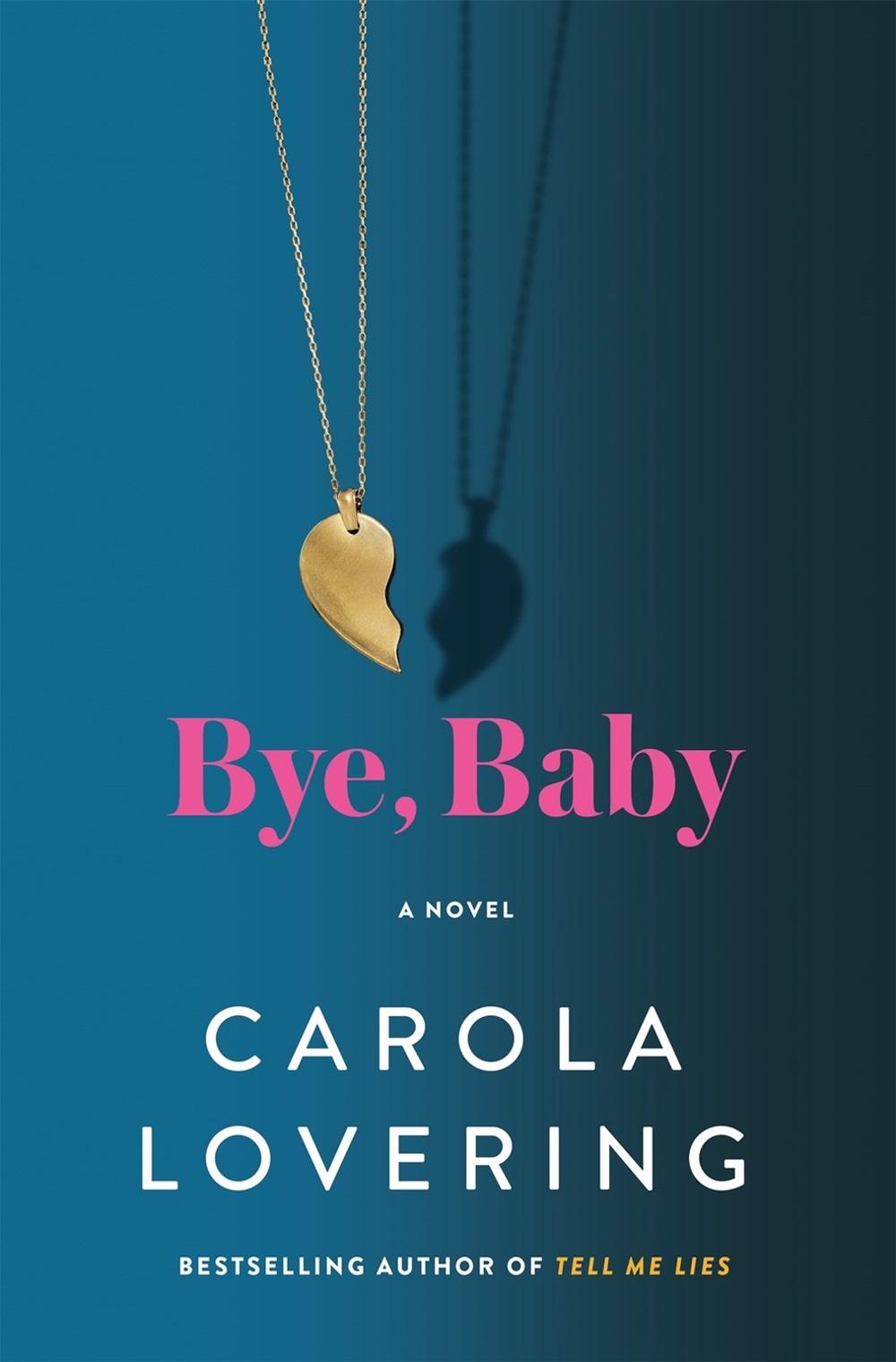 Bye, Baby by Carola Lovering - ISBN: 9781250289360