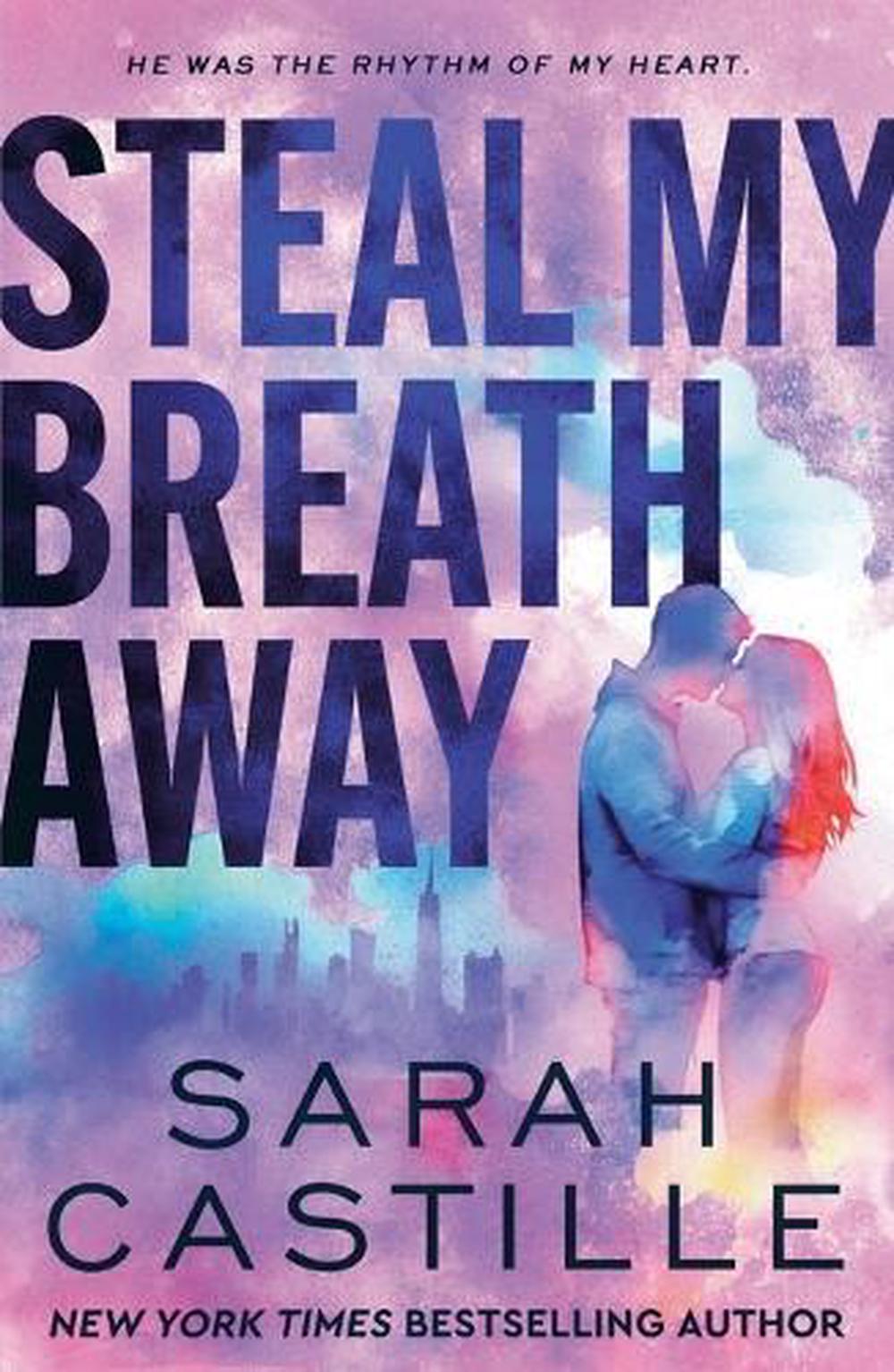 Steal My Breath Away by Sarah Castille - ISBN: 9781250289926