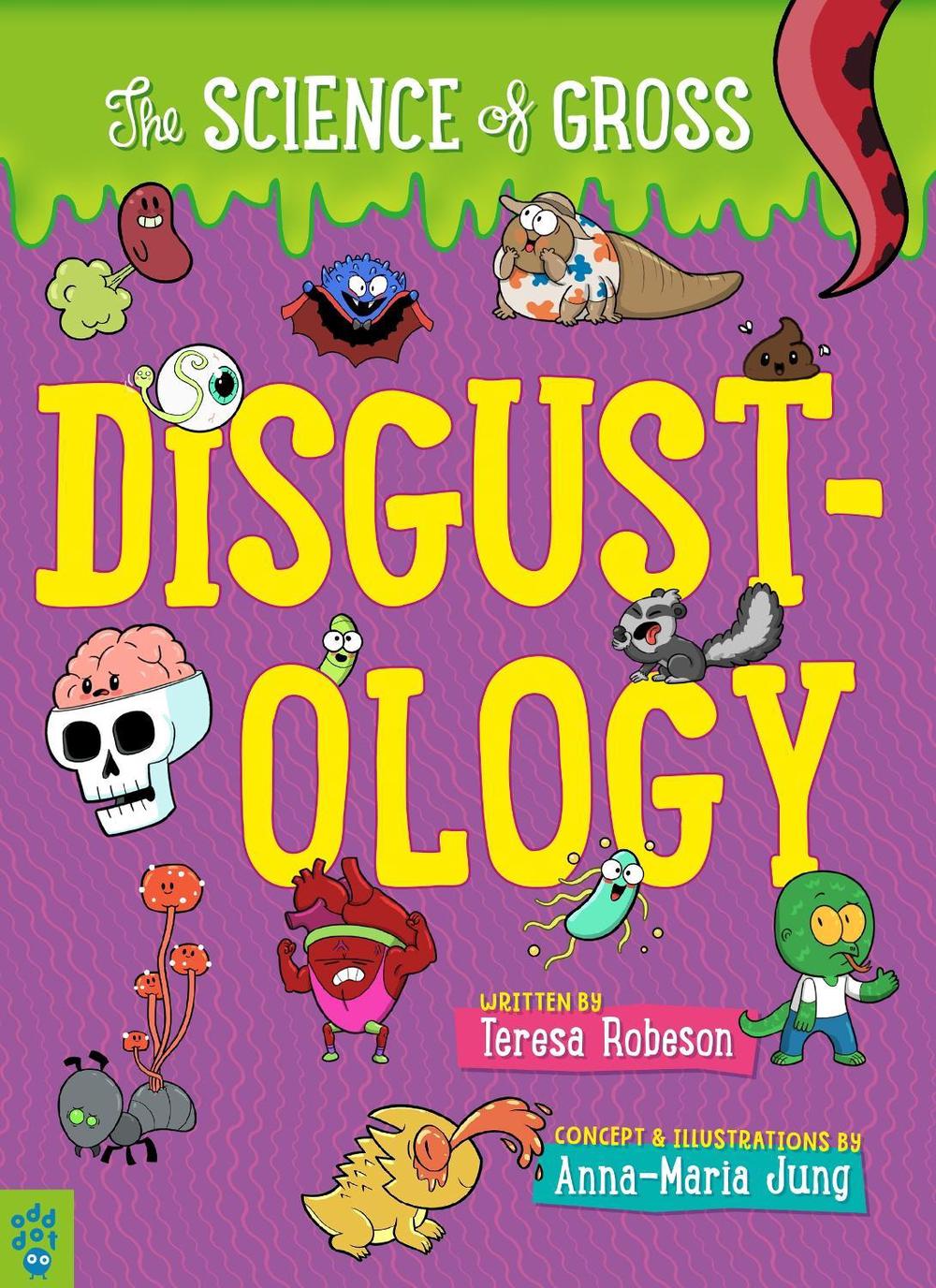 Disgustology: The Science of Gross by Teresa Robeson - ISBN: 9781250290618
