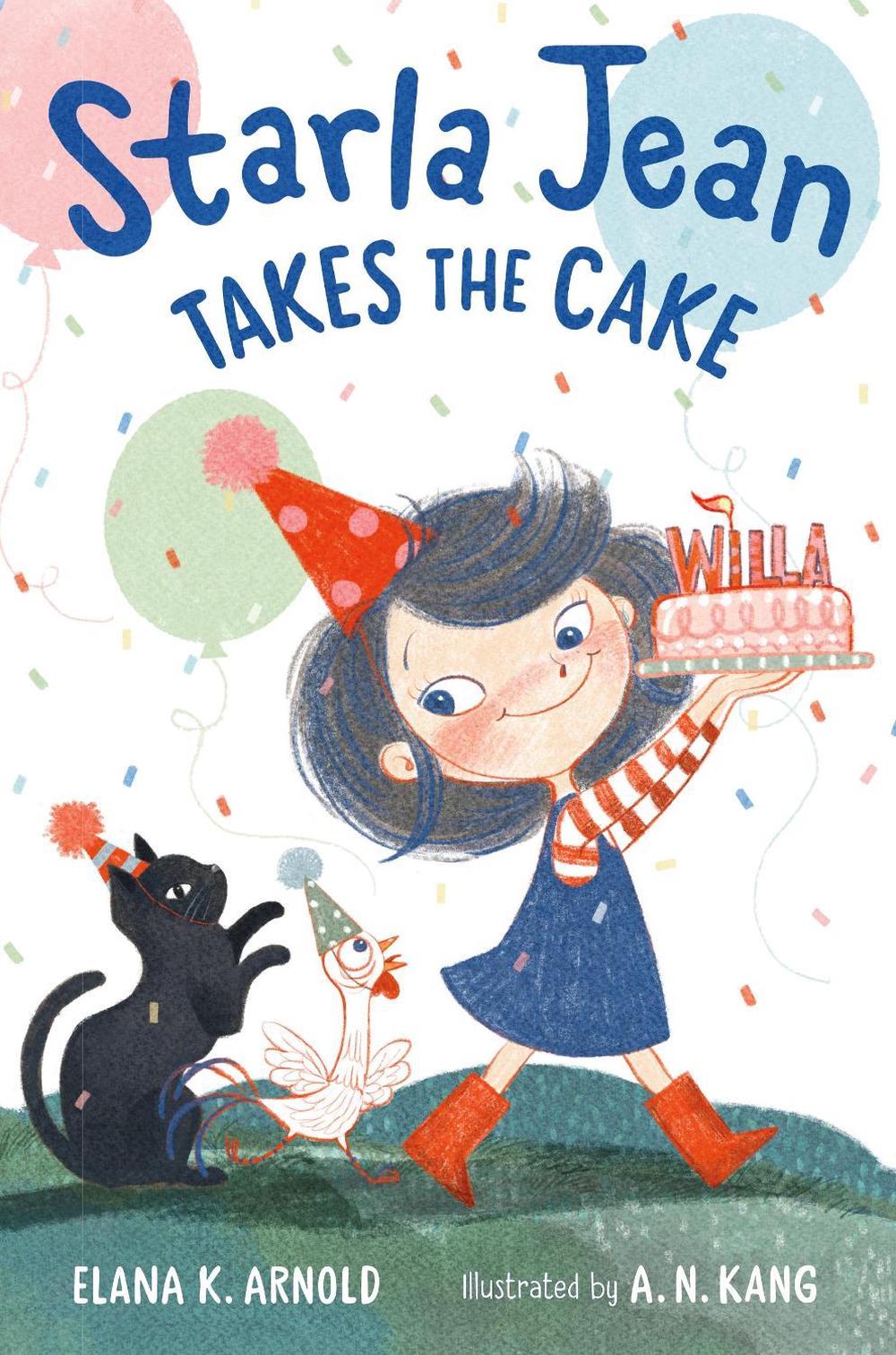 Starla Jean Takes The Cake by Elana K. Arnold - ISBN: 9781250305787