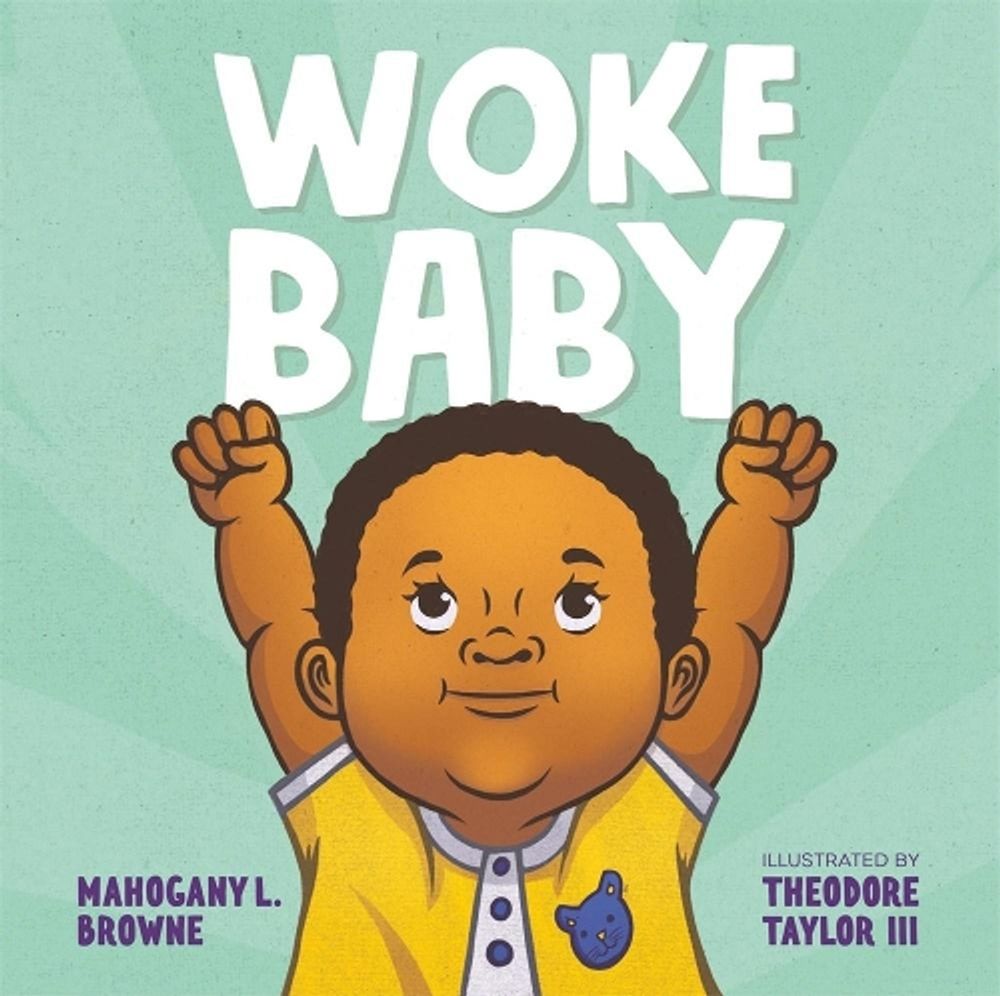 Woke Baby by Mahogany L. Browne - ISBN: 9781250308986
