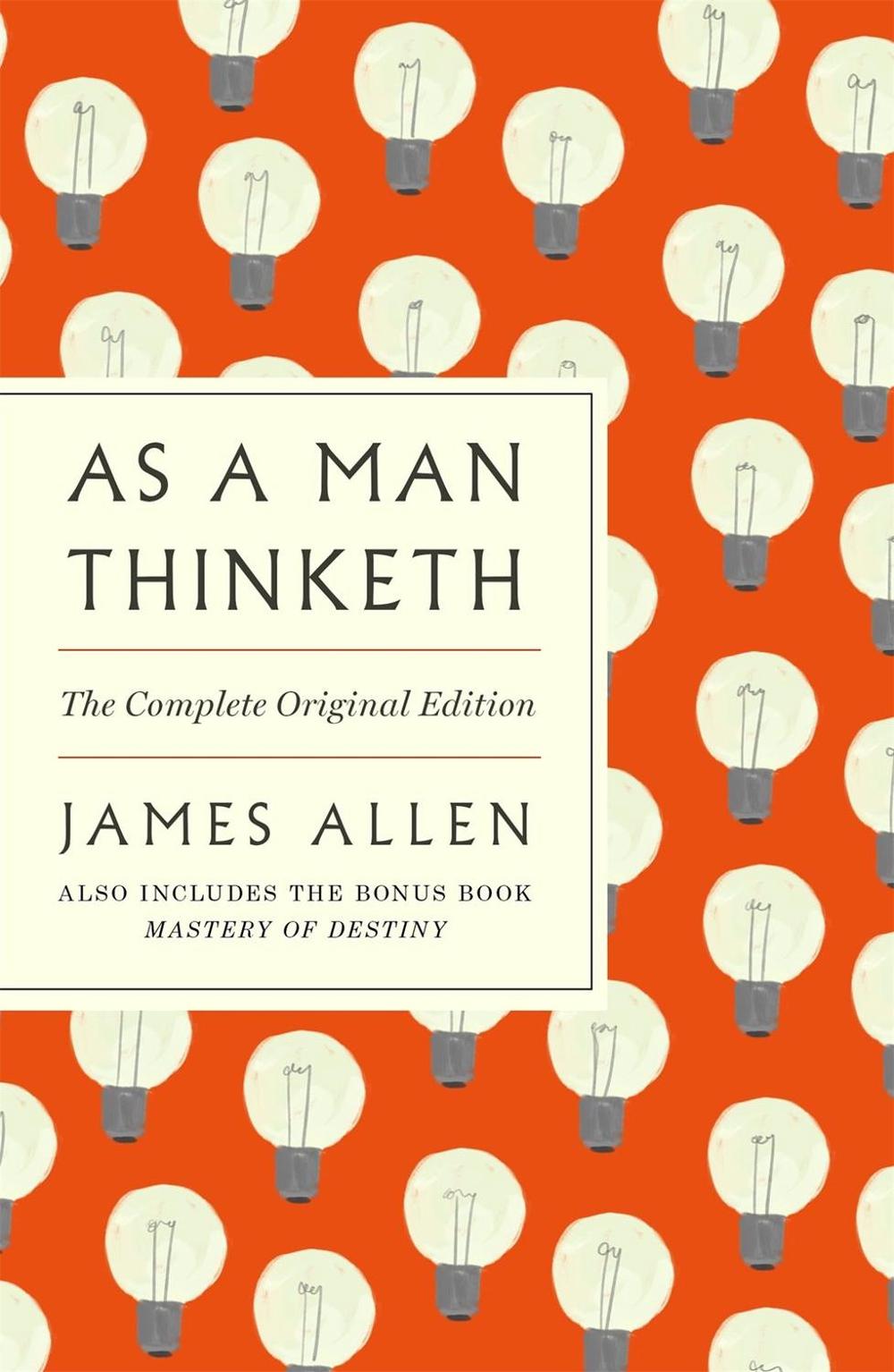 As a Man Thinketh: The Complete Original Edition, 9781250309334