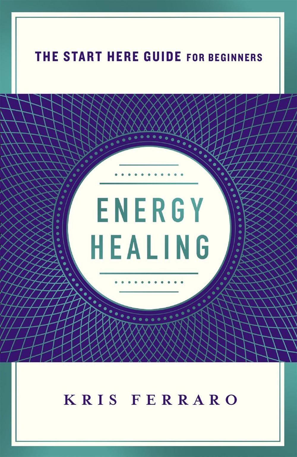 Energy Healing by Kris Ferraro - ISBN: 9781250313706