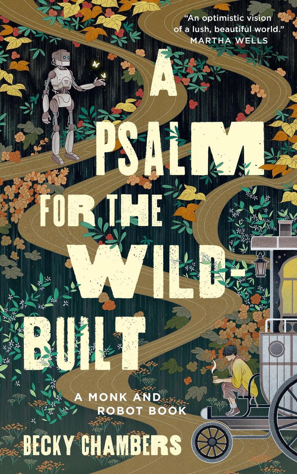 A Psalm for the Wild-Built by Becky Chambers - ISBN: 9781250320216
