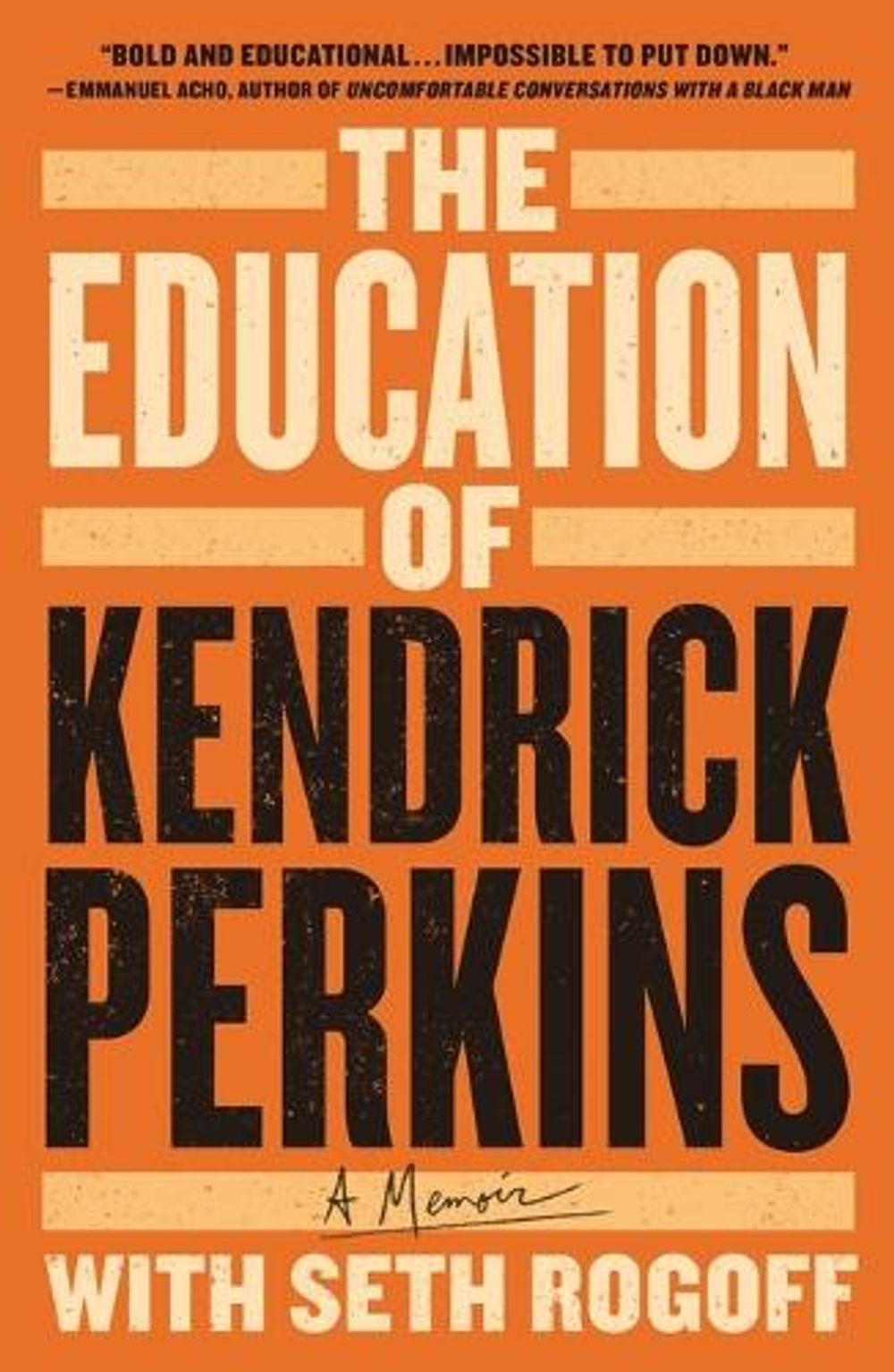 The Education of Kendrick Perkins by Kendrick Perkins - ISBN: 9781250322173