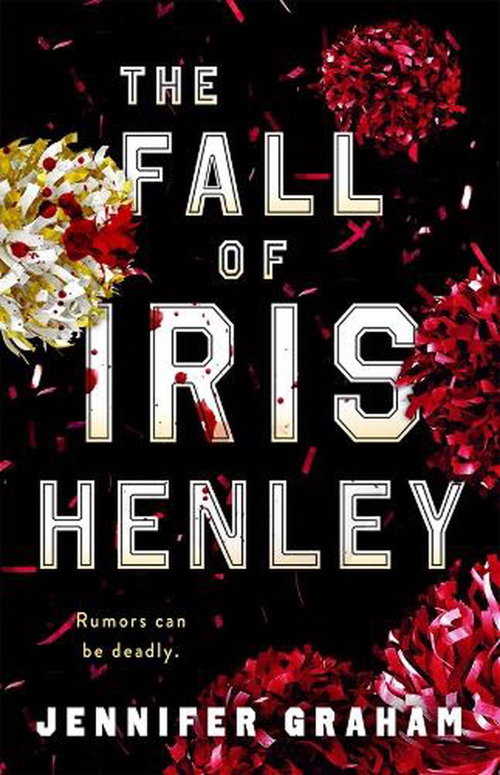 The Fall of Iris Henley by Jennifer Graham - ISBN: 9781250323835