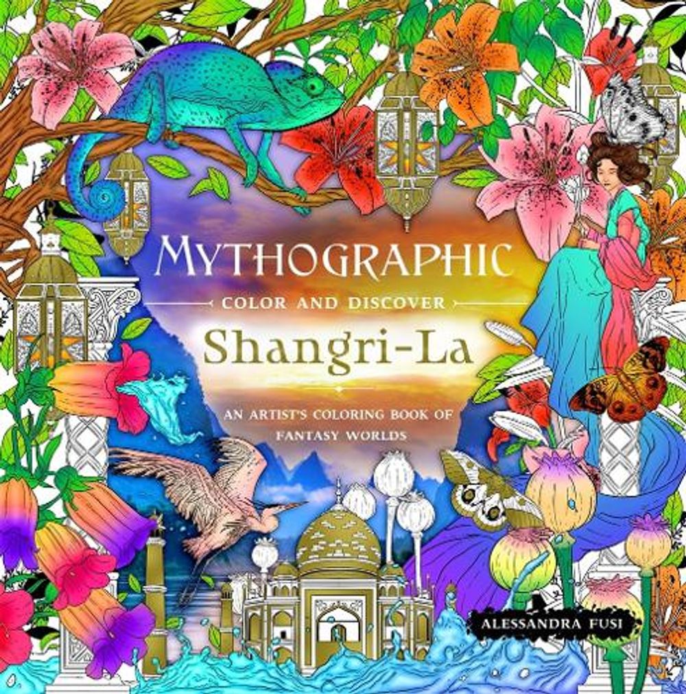 Mythographic Color and Discover: Shangri-La by Alessandra Fusi - ISBN: 9781250324160