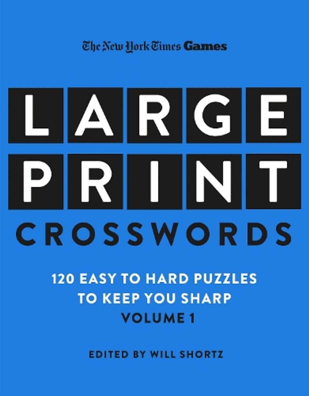 New York Times Games Large-Print Crosswords Volume 1 by Edited by Will Shortz - ISBN: 9781250324962