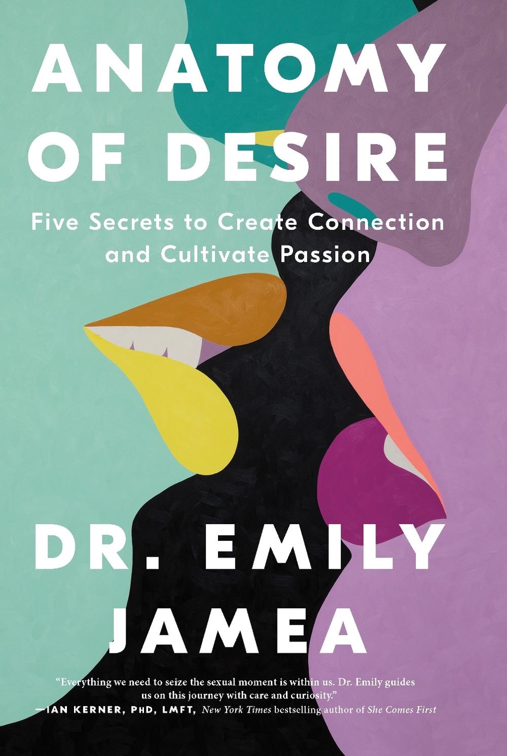 Anatomy of Desire by Dr. Emily Jamea - ISBN: 9781250325402