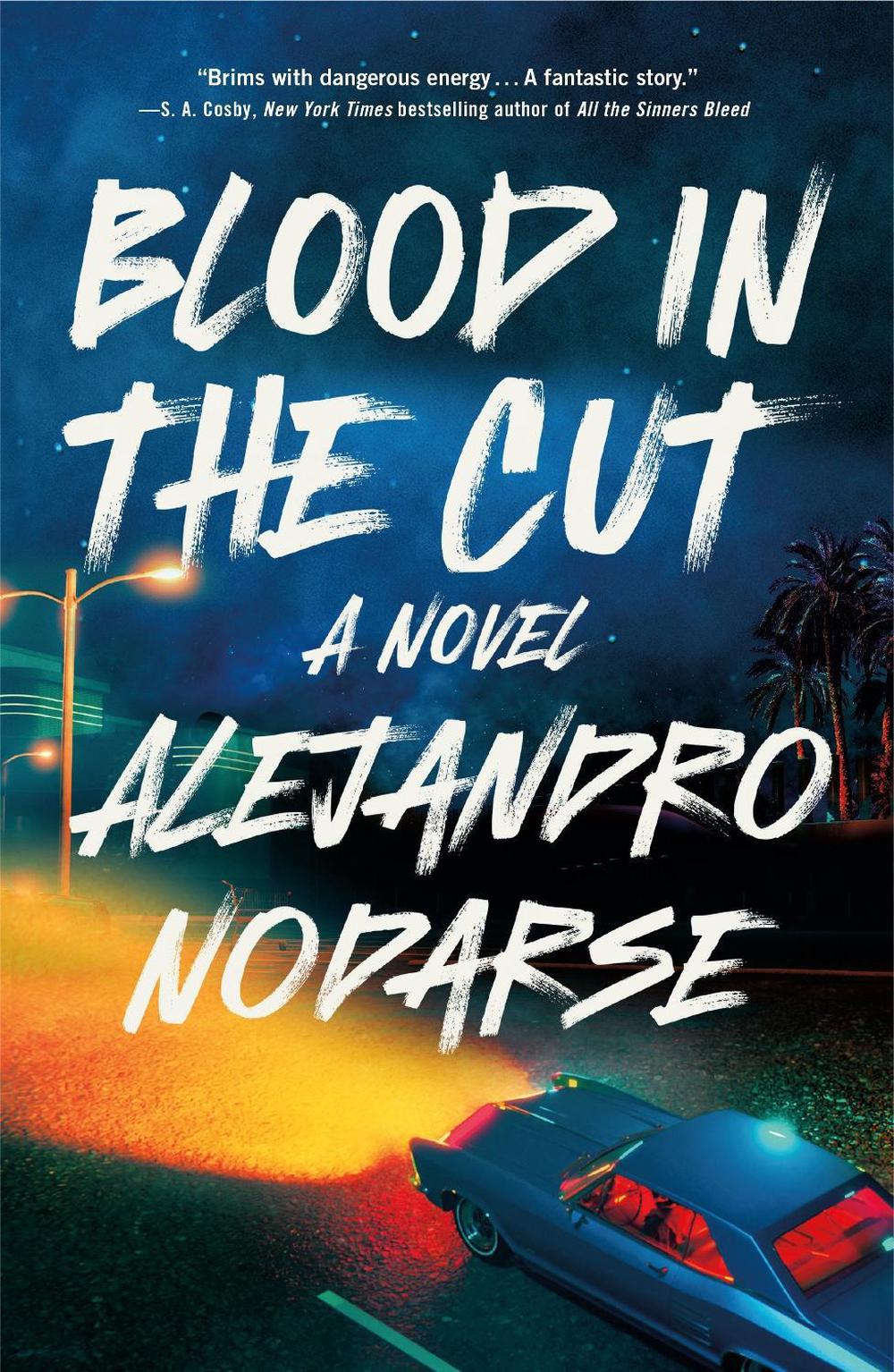 Blood in the Cut by Alejandro Nodarse - ISBN: 9781250326577