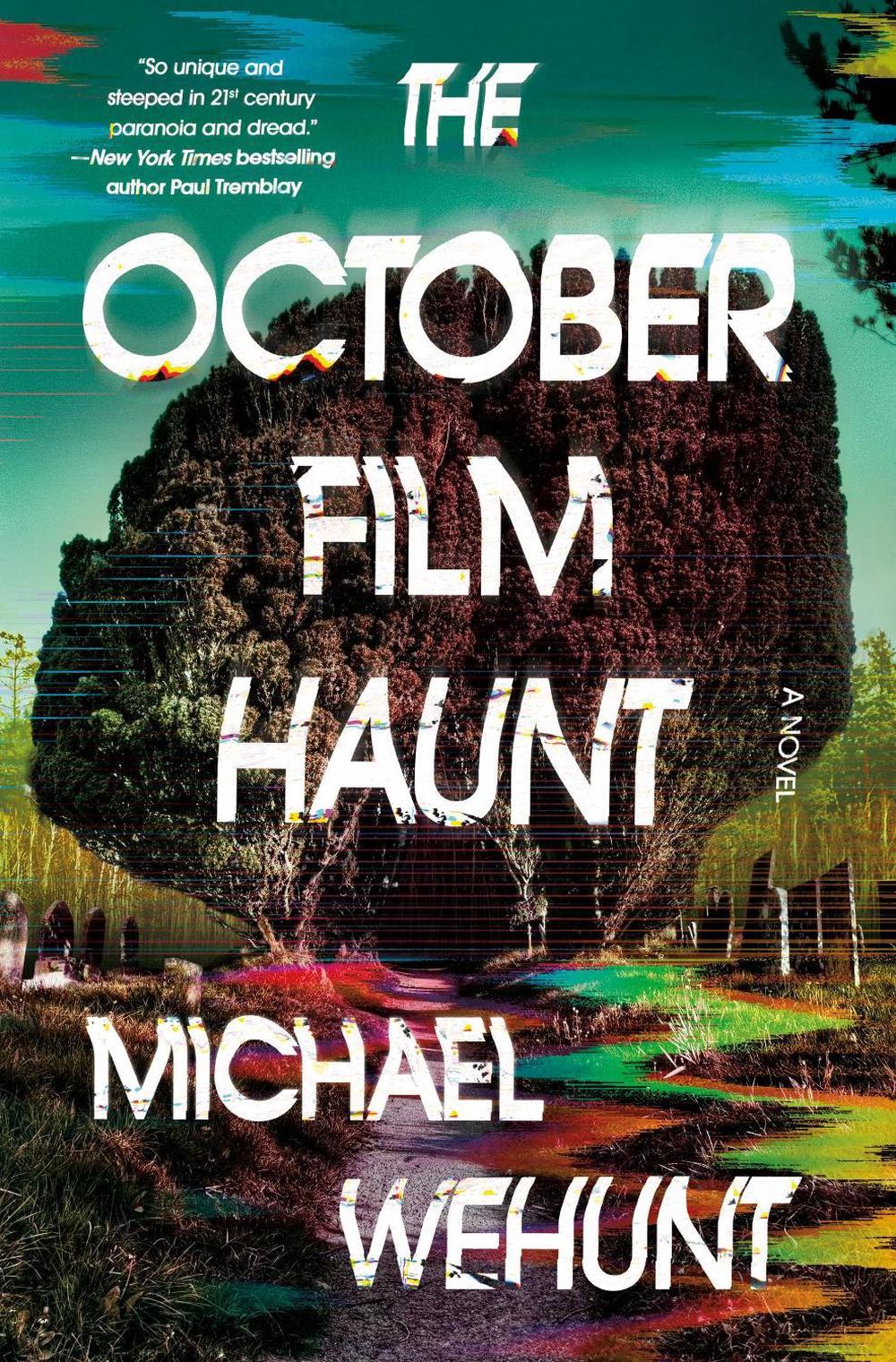 The October Film Haunt by Michael Wehunt - ISBN: 9781250333698